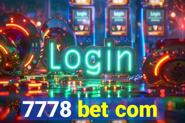 7778 bet com